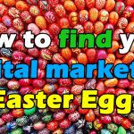 How to find your digital marketing ‘Easter Eggs’