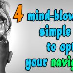 4 mind-blowingly simple steps to optimize your navigation